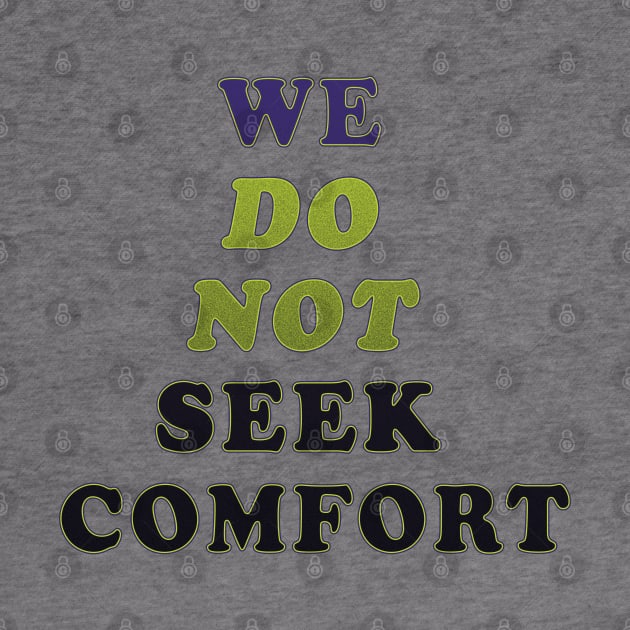 We do not seek comfort by TeeText